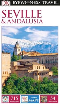 DK Eyewitness Travel Guide: Seville &amp; Andalusia