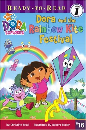 Dora and the Rainbow Kite Festival (Ready-To-Read Dora the Explorer - Level 1) by Christine Ricci
