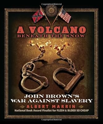 A Volcano Beneath the Snow: John Brown's War Against Slavery