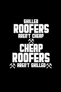 Skilled roofers aren't cheap … cheap roofers aren't skilled: 110 Game Sheets - 660 Tic-Tac-Toe Blank Games | Soft Cover Book for Kids | Traveling & ... x 22.86 cm | Single Player | Funny Great Gift by Till Wiek