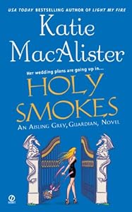 Holy Smokes (Aisling Grey, Guardian, Book 4)