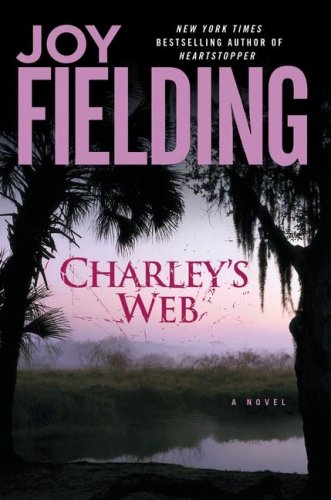Charley's Web: A Novel by Joy Fielding