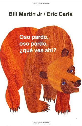 Oso pardo, oso pardo, &iquest;qu&eacute; ves ah&iacute;? by Bill Martin