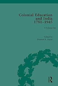 Colonial Education in India 1781–1945 (Routledge Historical Resources)