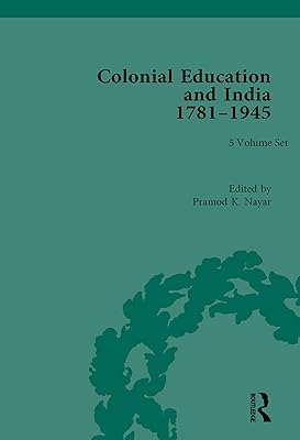Colonial Education in India 1781–1945 (Routledge Historical Resources)