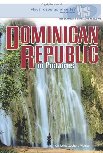 Dominican Republic in Pictures (Visual Geography. Second Series) by Christine Zuchora-Walske
