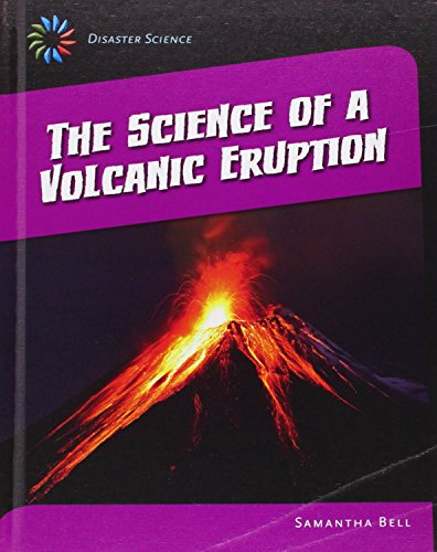 The Science of a Volcanic Eruption by Samantha Bell