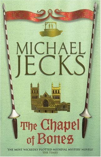 The Chapel of Bones (Knights Templar) by Michael Jecks