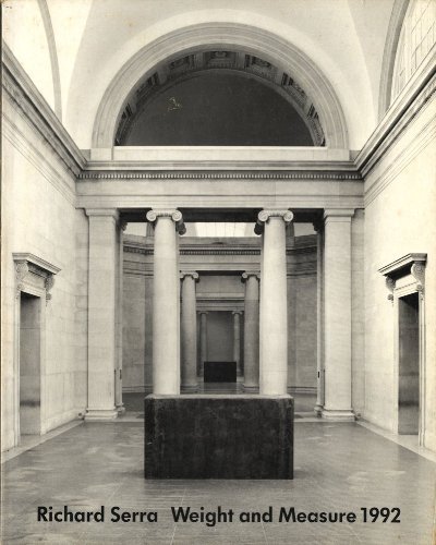 Richard Serra: Weight and Measure 1992 : 30 September 1992-15 January 1993 (English and German Edition) by Richard Serra