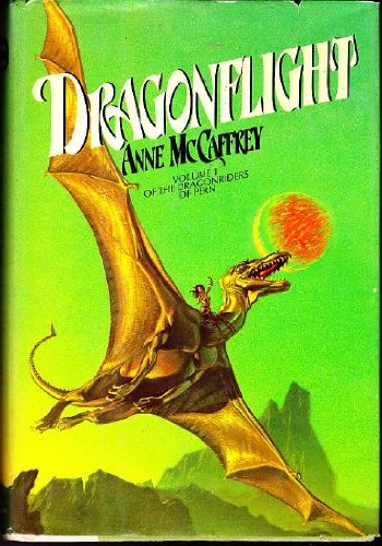 Dragonflight (The Dragonriders of Pern, Vol. 1) by Anne McCaffrey