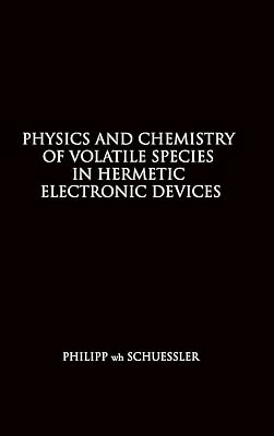 Physics and Chemistry of Volatile Species in Hermetic Electronic Devices