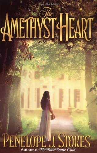 The Amethyst Heart by Penelope J. Stokes