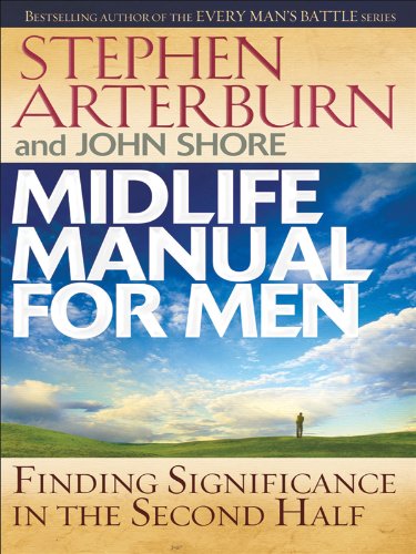 Midlife Manual for Men: Finding Significance in the Second Half by Stephen Arterburn