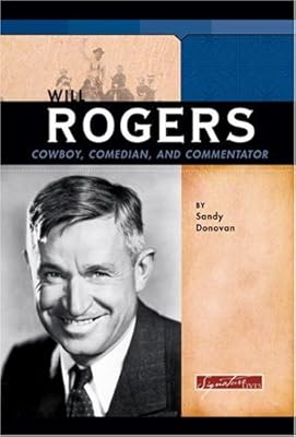 Will Rogers: Cowboy, Comedian, and Commentator (Signature Lives)
