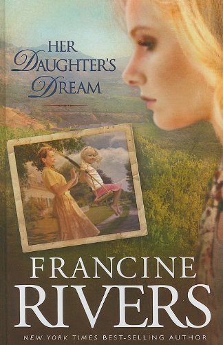 Her Daughter's Dream by Francine Rivers