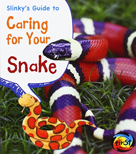 Slinky's Guide to Caring for Your Snake by Isabel Thomas