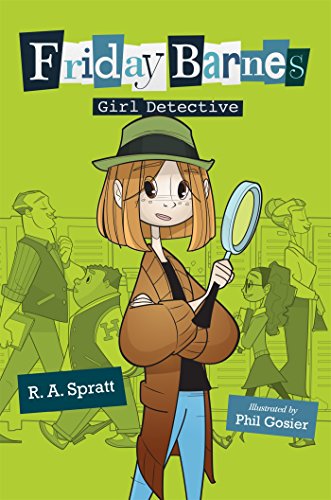 Friday Barnes, Girl Detective by R  A Spratt