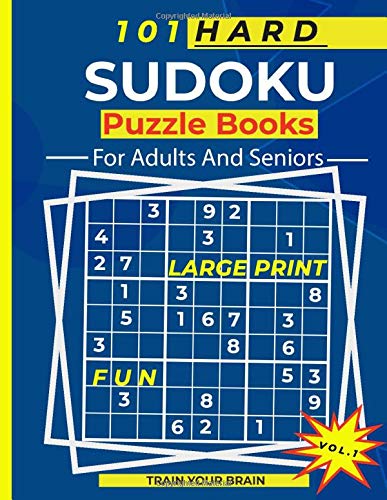 101 Hard Sudoku Puzzles For Adults And Seniors: Challenge Your Brain With These Large Print Sudoku Puzzle Books (Hard Level Vol. 1) by Calmfx Puzzle Books