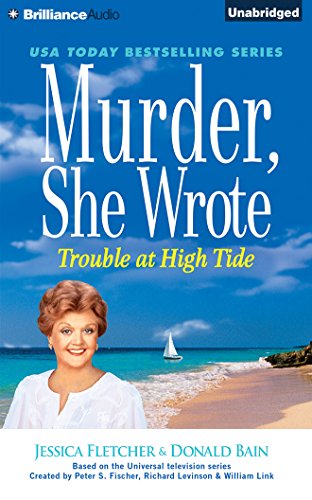 Murder, She Wrote: Trouble at High Tide by Donald Bain