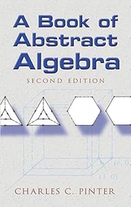 A Book of Abstract Algebra: Second Edition by Charles C Pinter