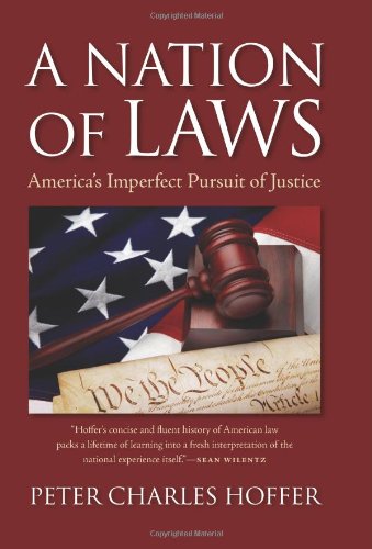 A Nation of Laws: America's Imperfect Pursuit of Justice by Peter Charles Hoffer