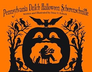 Pennsylvania Dutch Halloween Scherenschnitte by Peter Fritsch  (Author, Illustrator)