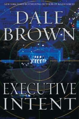 Executive Intent: A Novel (Patrick McLanahan Book 16)