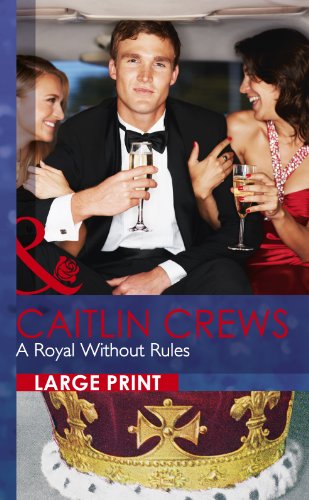 A royal without rules by Caitlin Crews
