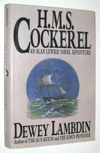 H.M.S. Cockerel (Alan Lewrie) by Dewey Lambdin