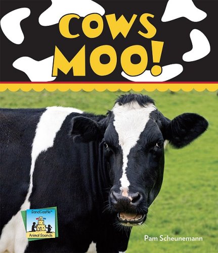 Cows Moo! by Pam Scheunemann