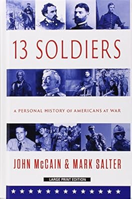 Thirteen Soldiers: A Personal History of Americans at War