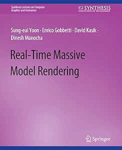 Real-Time Massive Model Rendering (Synthesis Lectures on Computer Graphics and Animation) by Sung-eui Yoon