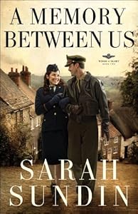 A Memory Between Us (Wings of Glory Book #2): A Novel