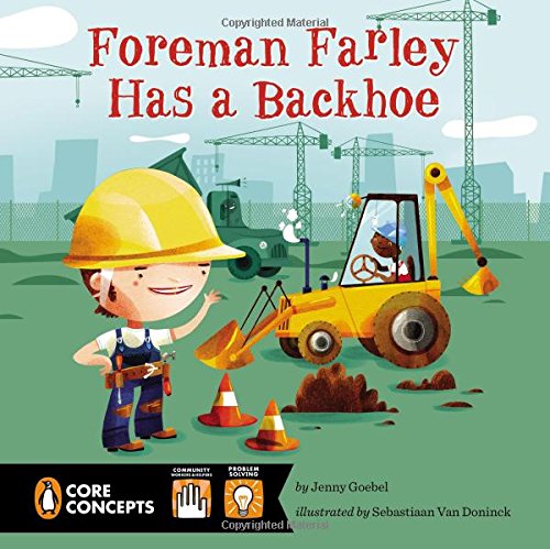 Foreman Farley Has a Backhoe by Jenny Goebel