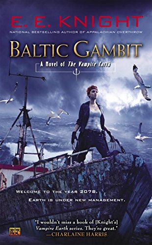Baltic Gambit: A Novel of the Vampire Earth by E.E. Knight