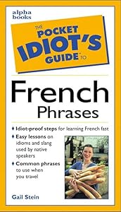 The Pocket Idiot's Guide to French Phrases by Gail Stein