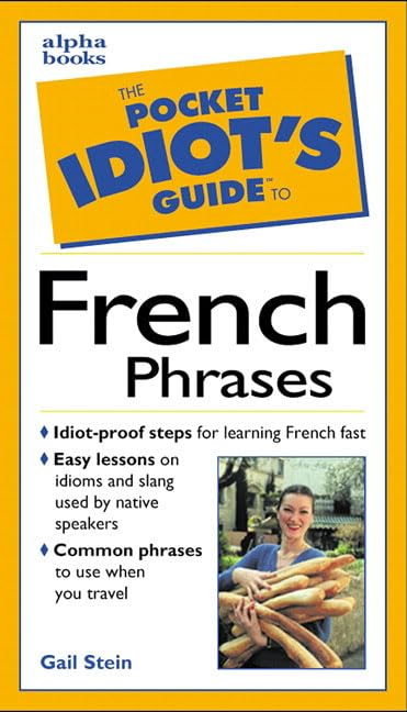 The Pocket Idiot's Guide to French Phrases by Gail Stein