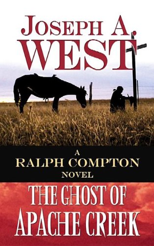 The Ghost of Apache Creek: A Ralph Compton Novel by Ralph Compton