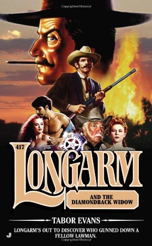 Longarm 417: Longarm and the Diamondback Widow by Tabor Evans