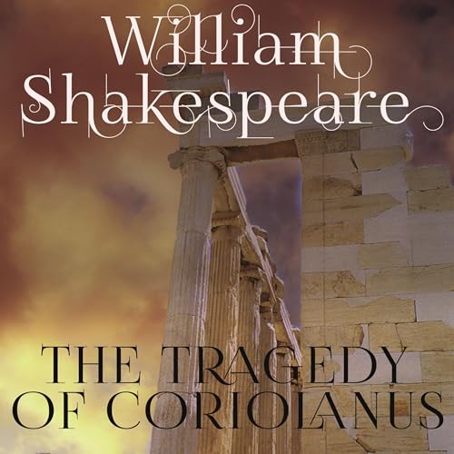The Tragedy of Coriolanus by William Shakespeare