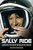 Sally Ride: America's First Woman in Space