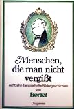 Menschen die man nicht vergißt - Achtzehn beispielhafte Bildergeschichten von Loriot - schwarzweiß illustriert [ aus Loriots großer Ratgeber - erstmals in Buchform] (Geschenkausgaben) (Geschenkausgaben) - von Bülow Vicco und Loriot:
