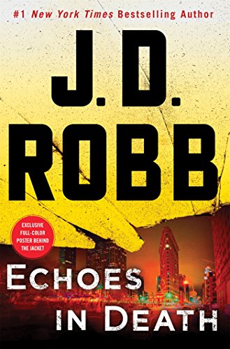 Echoes in Death (In Death Series #44) by J  D Robb
