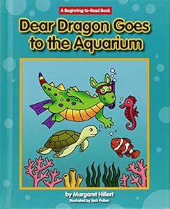 Dear Dragon Goes to the Aquarium by Margaret Hillert  ,
