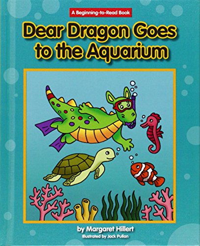 Dear Dragon Goes to the Aquarium by Margaret Hillert  ,