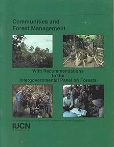 Communities and Forest Management by Iucn
