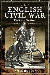 The English Civil War (Fact and Fictions)