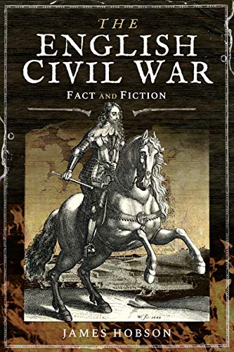 The English Civil War (Fact and Fictions) by James Hobson