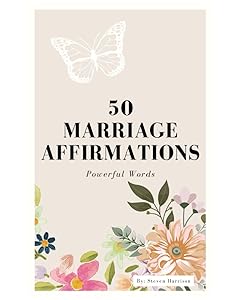 50 Marriage Affirmations by Steven Harrison