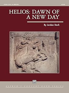 Helios -- Dawn of a New Day: Conductor Score (Alfred Concert Band) by Jordan Sterk